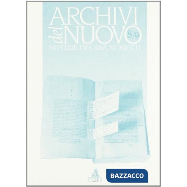 Archivi del nuovo. Notizie di casa Moretti vol: 8-9