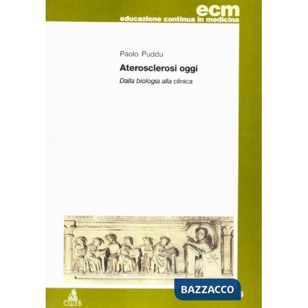 Arteriosclerosi oggi. Dalla biologia alla clinica