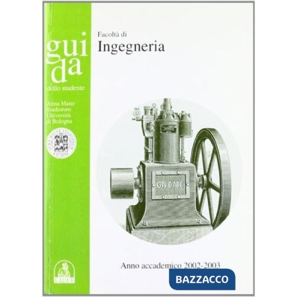 Guida dello studente per la Facoltà di ingegneria. Anno accademico 2002-2003