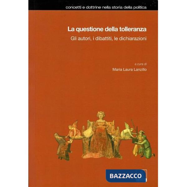 Questione della tolleranza. Gli autori, i dibattiti, le dichiarazioni (La)