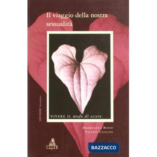 Viaggio della nostra sessualità. Vivere il modo di essere (Il)