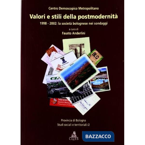 Valori e stili della postmodernità. 1998-2002: la società bolognese nei sondaggi