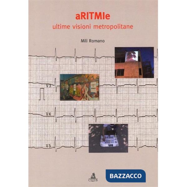 Aritmie. Ultime visioni metropolitane