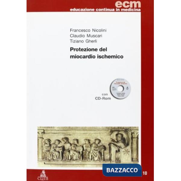 Protezione del miocardio ischemico. Con CD-ROM