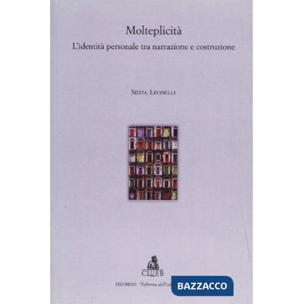 Molteplicità. L'identità personale tra narrazione e costruzione