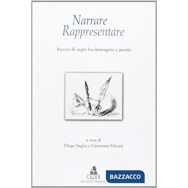 Narrare/rappresentare. Vol. 2: Incroci di segni fra immagine e parola