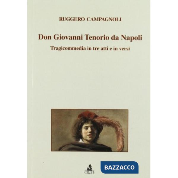 Don Giovanni Tenorio da Napoli. Tragicommedia in tre atti e in versi