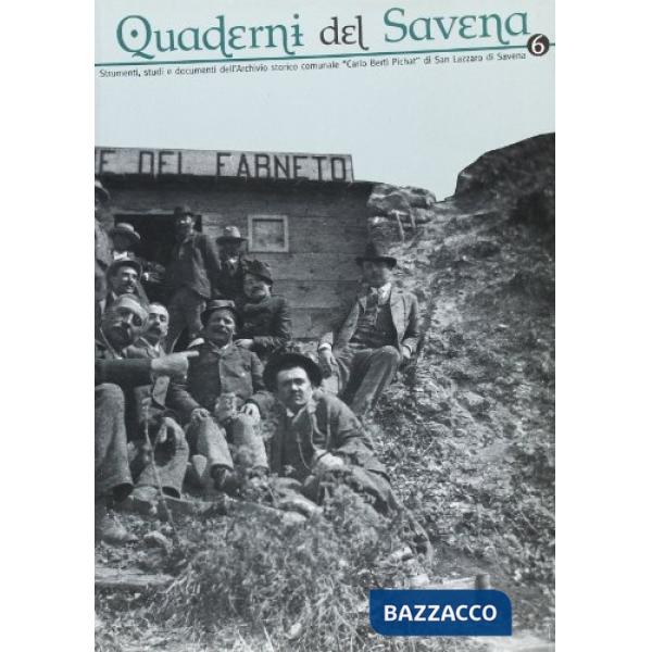 Quaderni del Savena. Strumenti, studi e documenti dell'archivio storico comunale «Carlo Berti Pichat» di San Lazzaro di Savena. 