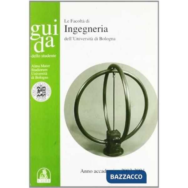 Guida dello studente per la Facoltà di ingegneria. Anno accademico 2003-2004