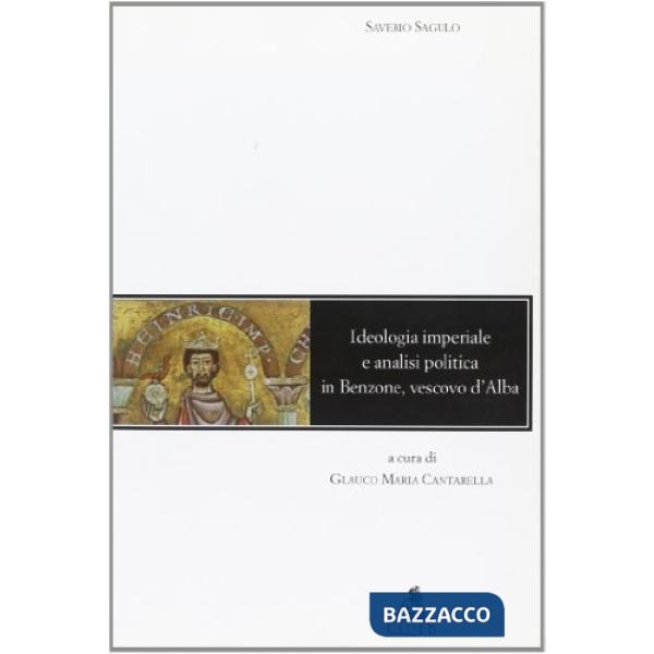 Ideologia imperiale e analisi politica in Benzone, vescovo d'Alba