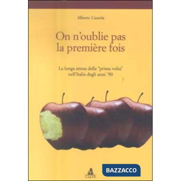 On n'oublie pas la première fois. La lunga attesa della «prima volta» nell'Italia degli anni '90