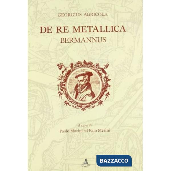 De re metallica. In appendice: De animantibus subterraneis, Bermannus ovvero un dialogo sul mondo minerale