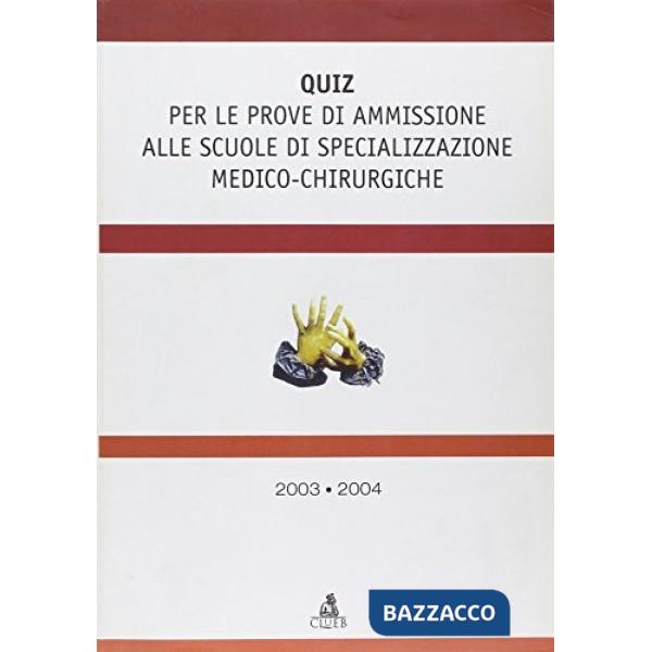 Scuole di specializzazione medico-chirurgiche. Quiz per gli esami di ammissione