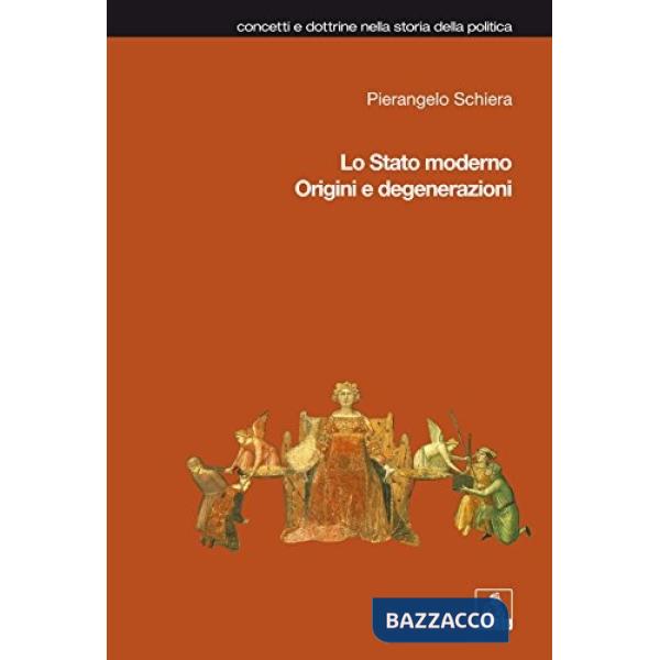 Stato moderno. Origini e degenerazioni (Lo)