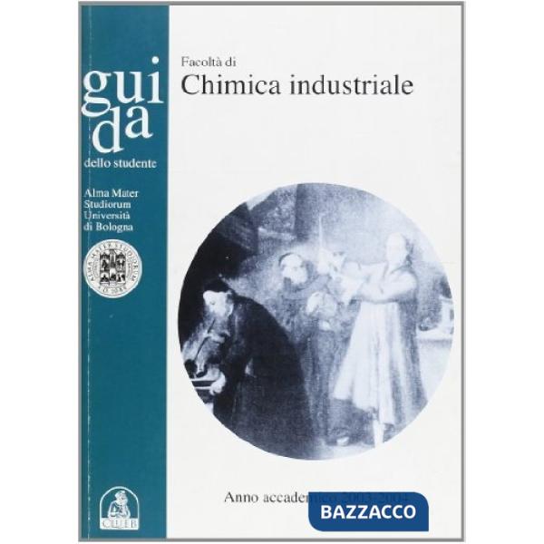 Guida dello studente per la Facoltà di chimica industriale. Anno accademico 2003-2004