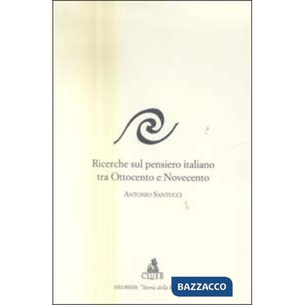 Ricerche sul pensiero italiano tra Ottocento e Novecento