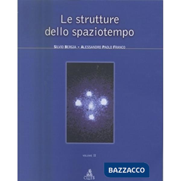 Strutture dello spaziotempo (Le). Vol. 2