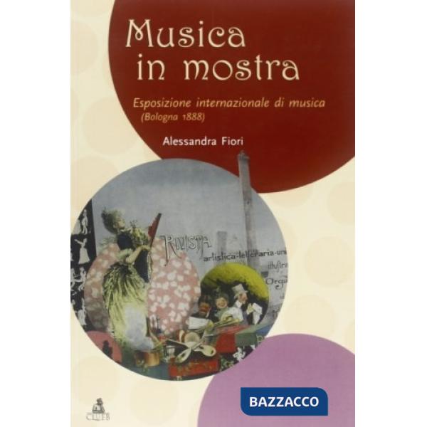 Musica in mostra. Esposizione internazionale di musica (Bologna, 1888)