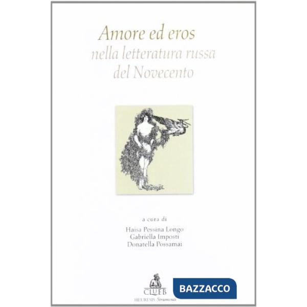 Amore ed eros nella letteratura russa del Novecento