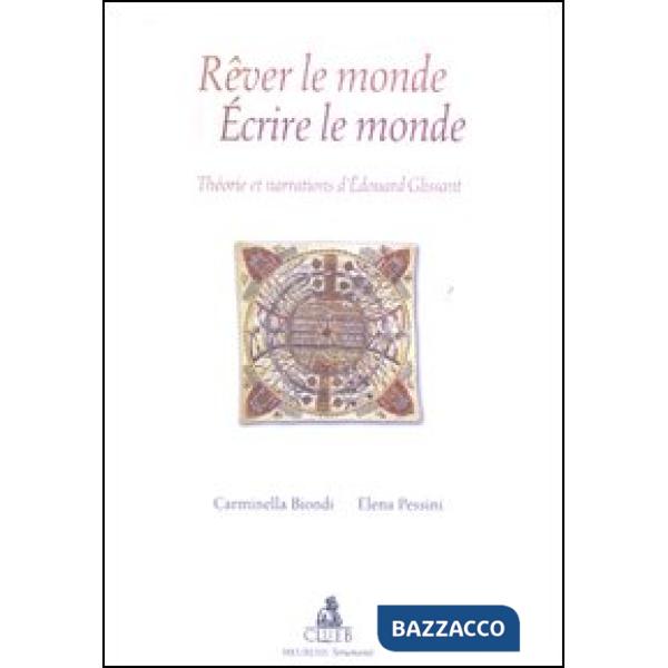 Rêver le monde. Écrire le monde. Théorie et narrations d'Edouard Glissant