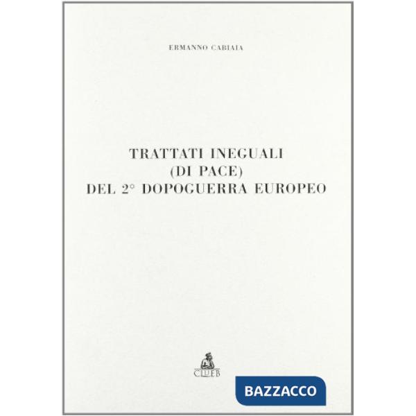 Trattati ineguali (di pace) del secondo dopoguerra europeo