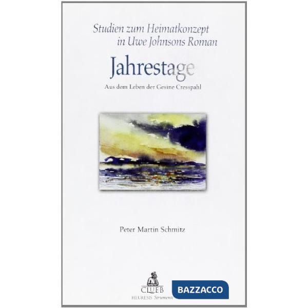 Studien zum Heimatkonzept in Uwe Johnsons Roman «Jahrestage aus dem Leben der Gesine Cresspahl»