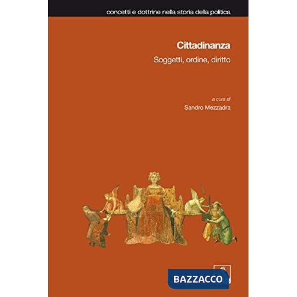 Cittadinanza. Soggetti, ordine, diritto