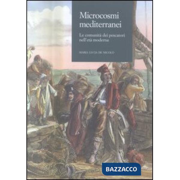 Microcosmi mediterranei. Le comunità dei pescatori nell'età moderna