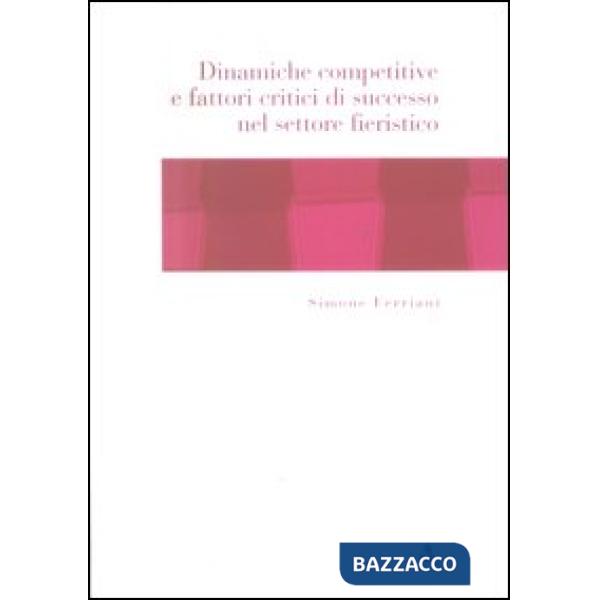 Dinamiche competitive e fattori critici di successo nel settore fieristico
