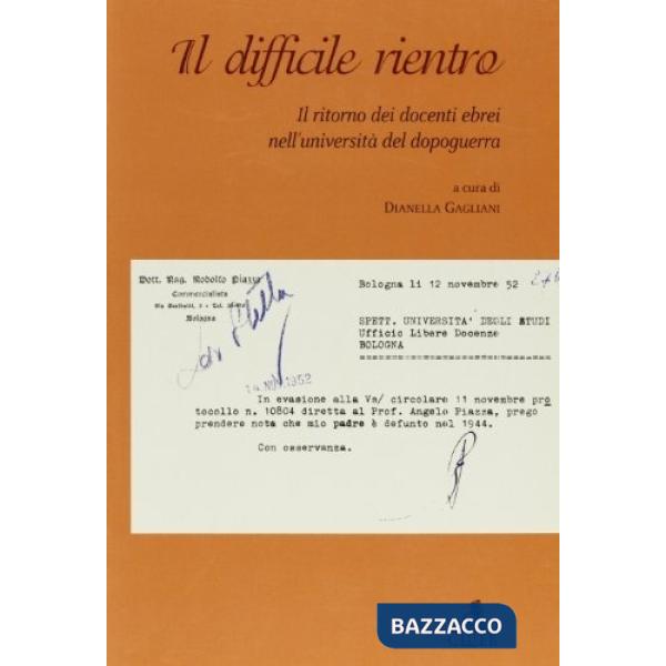 Difficile rientro. Il ritorno dei docenti ebrei nell'università del dopoguerra (Il)