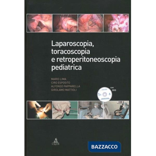 Laparoscopia, toracoscopia e retroperitonescopia pediatrica. Con DVD