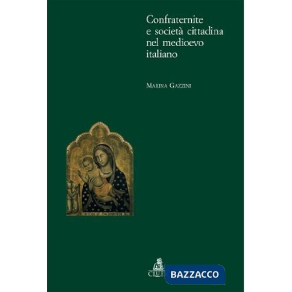 Confraternite e società cittadina nel Medioevo italiano