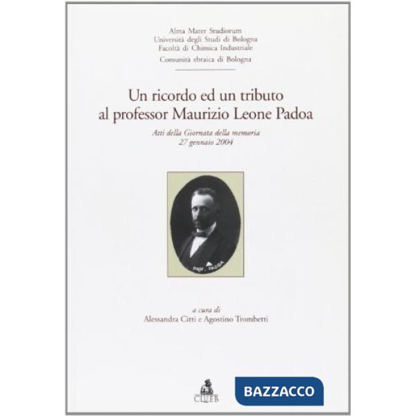 Ricordo ed un tributo al professor Maurizio Leone Padoa (Un)