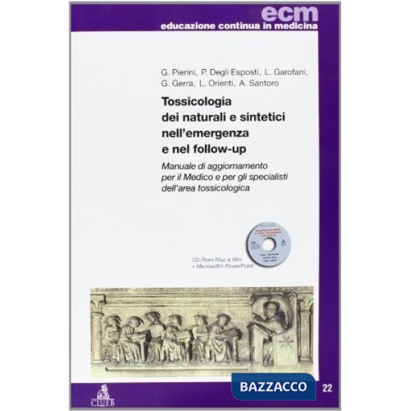 Tossicologia dei naturali e sintetici nell'emergenza e nel follow-up. Manuale di aggiornamento per il medico e per gli specialis