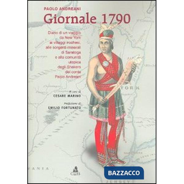 Giornale 1790. Diario di un viaggio da New York ai villaggi irochesi, alle sorgenti minerali di Saratoga e alla comunità utopica