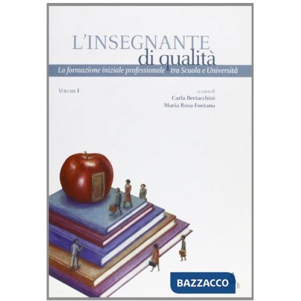 Insegnante di qualità. La formazione iniziale professionale tra scuola e università (L')