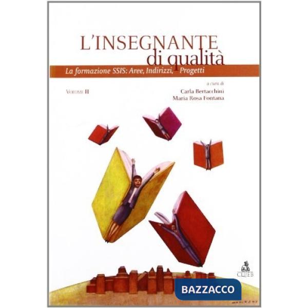 Insegnante di qualità. La formazione SSIS: aree, indirizzi, progetti (L')