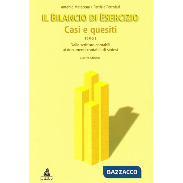 Bilancio di esercizio. Casi e quesiti. Dalle scritture contabili ai documenti contabili di sintesi (Il). Vol. 1