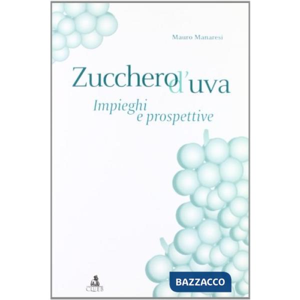 Zucchero d'uva: impieghi e prospettive