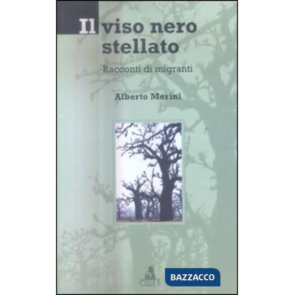 Viso nero stellato. Racconti di migranti (Il)