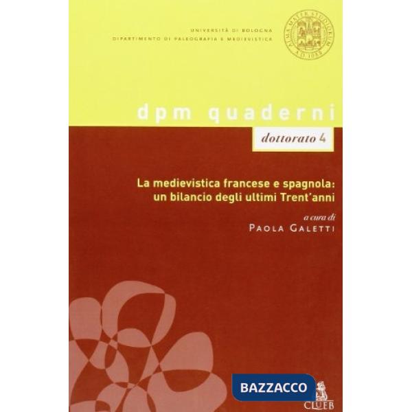 Medievistica francese e spagnola: un bilancio degli ultimi trent'anni (La)