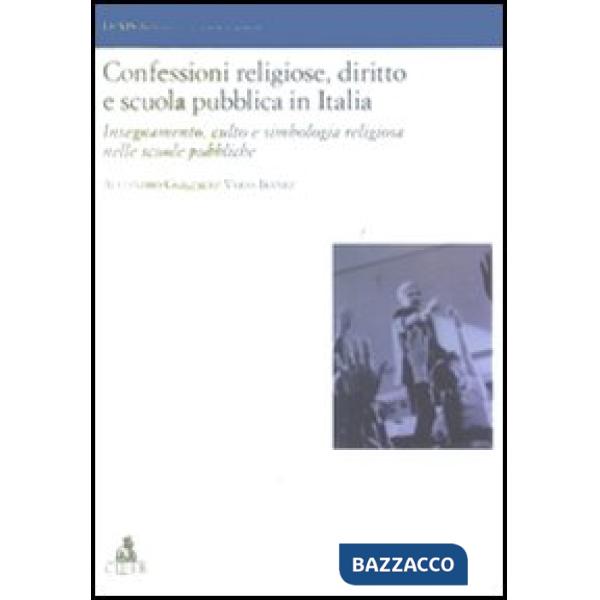 Confessioni religiose, diritto e scuola pubblica in Italia. Insegnamento, culto e simbologia religiosa nelle scuole pubbliche