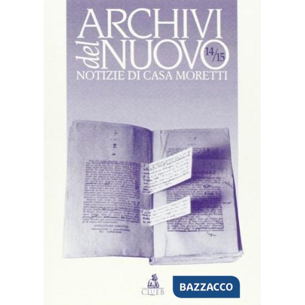 Archivi del nuovo. Notizie di casa Moretti. Vol. 14-15