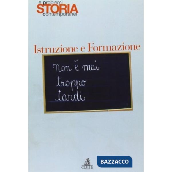 Storia e problemi contemporanei. Vol. 40: Istruzione e formazione