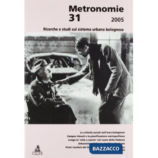 Metronomie. Ricerche e studi sul sistema urbano bolognese (2005). Vol. 31