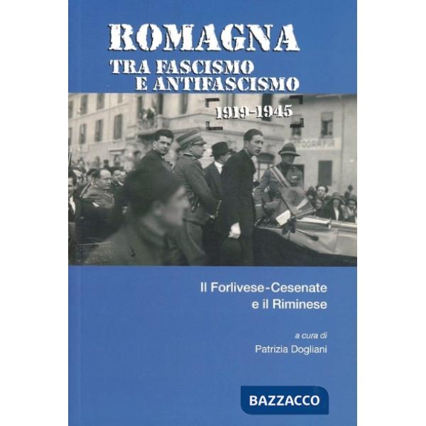 Romagna tra fascismo e antifascismo 1919-1945. Il forlivese-cesenate e il riminese