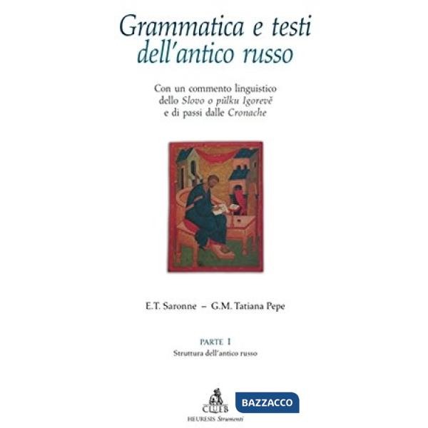 Grammatica e testi dell'antico russo. Con un commento linguistico dello «Slovo o puzku igoreve» e di passi dalle «Cronache». Vol