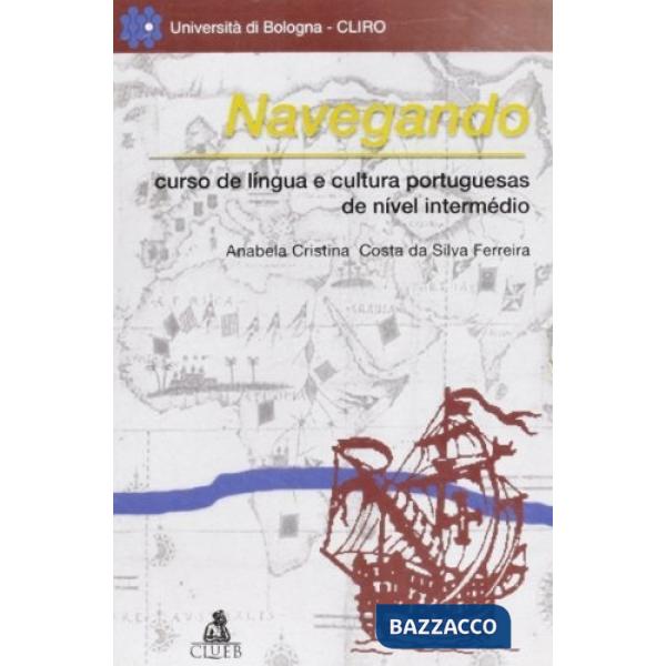 Navegando. Curso de lìngua e cultura portuguesas de nìvel intermédio. Con CD-ROM