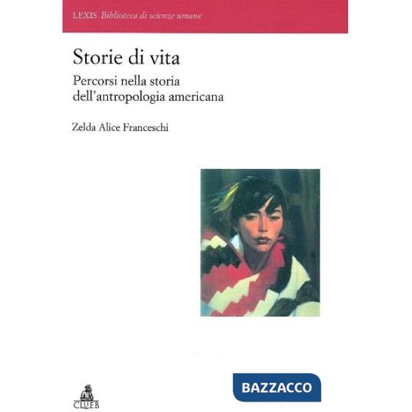 Storie di vita. Percorsi nella storia dell'antropologia americana