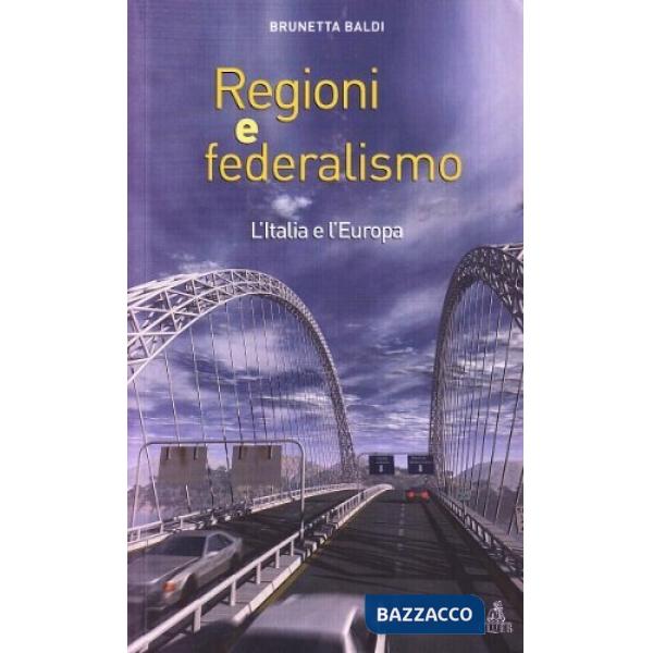 Regioni e federalismo. L'Italia e l'Europa